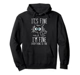 It's Fine I'm Fine Everything Is Fine Funny Black Cat Pullover Hoodie