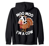 Moo Moo I'm a Cow Funny Thanksgiving Turkey Zip Hoodie