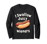 Funny Sarcastic 'I Swallow Juicy Wieners' Joke tee family Long Sleeve T-Shirt