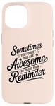 iPhone 15 Sometimes You Forget You Are Awesome Inspirational Thank You Case