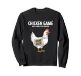 Funny Chicken Game Don't Look At The Chicken Funny Chicken Sweatshirt