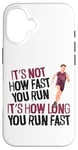 iPhone 16 Running Runner Half Marathon Vintage It's Not How Fast You Case