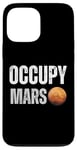 Coque pour iPhone 13 Pro Max T-shirt Occupy Mars - Motif exploration spatiale audacieuse