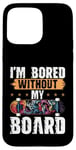 Coque pour iPhone 15 Pro Max Skateboard Bored Without My Board Skater