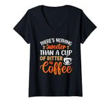 Womens There's Nothing Sweeter Than A Cup Of Bitter Coffee V-Neck T-Shirt