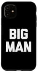 Coque pour iPhone 11 T-shirt humoristique avec inscription « Big Man »