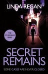 Linda Regan - Secret Remains A gritty and fast-paced British detective crime thriller (The DCI Banham Series Book 2) Bok