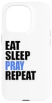 iPhone 15 Pro Eat Sleep Pray Repeat Case