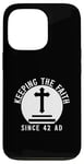 iPhone 13 Pro Keeping The Faith Since 42 AD Religious Case