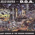 Jello Biafra, D.O.A.  Last Scream Of The Missing Neighbors  LP/Vinyl