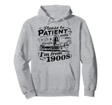 Please Be Patient With Me I'm From The 1900s Vintage Pullover Hoodie