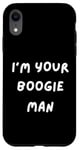 iPhone XR FUNNY SCARY TSHIRT. I'M YOUR BOOGIE MAN. HALLOWEEN, SCARED Case