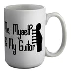 Me, Myself And My Guitar White 15oz Large Mug Cup