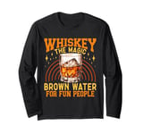 Whiskey The Magic Brown Water For Fun People Long Sleeve T-Shirt