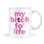 Birthday Mugs for her | Bitch for Life Mug | Gifts for Best Friend | Thank You Gift | Anniversary Valentine's Day Unique Coffee Cup - MBH940