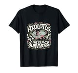 Axolotls The Real Survivors T-Rex Themed for Animal Lovers T-Shirt