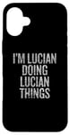 iPhone 16 Plus I'm Lucian Doing Lucian Things Funny Vintage Case