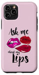 Coque pour iPhone 11 Pro Ask Me About My Lips Rouge à lèvres brillant Kiss Cosmetics Girl