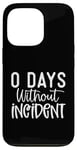 iPhone 13 Pro Funny 0 Days Without Incident Sarcasm Humor Design Case