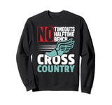 No Timeouts Halftime Bench Cross Country Running Sweatshirt