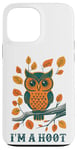 iPhone 13 Pro Max I'm A Hoot, Owl Pun Sarcastic Jokes Sayings Case