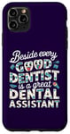 iPhone 11 Pro Max Funny beside every good dentist is a great dental assistant Case