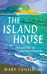 The Island House  Our Wild New Life on a Tiny Cornish Isle