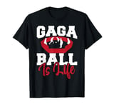 Gaga Ball is Life Ball Game Funny Cool Pit T-Shirt