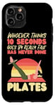 iPhone 11 Pro Pilates Instructor Teacher Retro Whoever Thinks 10 Seconds Case