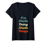 Womens I'M Shiela Doing Shiela Things Personalized Fun Name Shiela V-Neck T-Shirt
