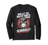 Who Left The Bag Of Idiots Open Humor Sarcastic Ideas Desig Long Sleeve T-Shirt