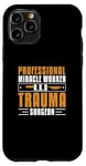 iPhone 11 Pro Professional Miracle Worker Cool Trauma Surgery Practitioner Case