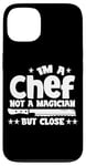 Coque pour iPhone 13 IM A CHEF NOT A MAGICIAN BUT COLSE