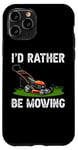 Coque pour iPhone 11 Pro I'd Rather Be Mowing Grass Planting garden Funny Lawn Mower