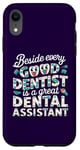 iPhone XR Funny beside every good dentist is a great dental assistant Case