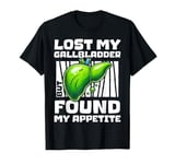 Lost My Gallbladder But Found My Appetite Removal T-Shirt