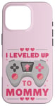 iPhone 16 Pro I Leveled Up To Mommy Mom Level Unlocked Mommy Gamer Case