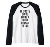 It Costs 0 To Be A Kind Human Being Kindness is Superpower Raglan Baseball Tee