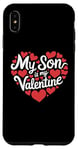 iPhone XS Max My Son Is My Valentine for Dad Funny Valentines Day Case