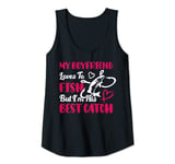 Womens My Boyfriend Loves To Fish I'm His Best Catch Couple Fishing Tank Top