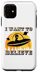 iPhone 11 I want to believe in unidentified flying objects Case