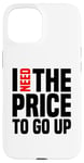 Coque pour iPhone 15 Dire finanique drôle, « I need to price to go up, Investing »