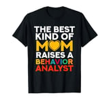 Behavior Analyst for Mom Applied Behavior Analysis T-Shirt