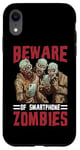 Coque pour iPhone XR Beware Of Smartphone Zombies Dictons drôles numériques