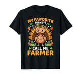 My Favorite Turkeys Call Me Farmer, Funny Thanksgiving T-Shirt