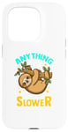 Coque pour iPhone 15 Pro Anything You Can Do I Can Do Slower Lazy Sloth