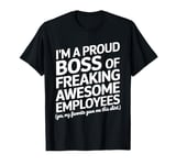 Funny Boss Proud Boss Freaking Awesome Employees T-Shirt