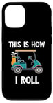 iPhone 12/12 Pro Golf Cart Driver This Is How I Roll Golf Sport Player Golfer Case