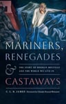 Mariners, Renegades and Castaways  The Story of Herman Melville and the World We Live In