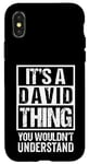 iPhone X/XS It's A David Thing You Wouldn't Understand - Family Name Case